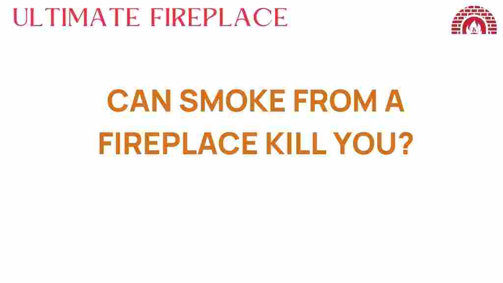 can-smoke-from-a-fireplace-kill-you