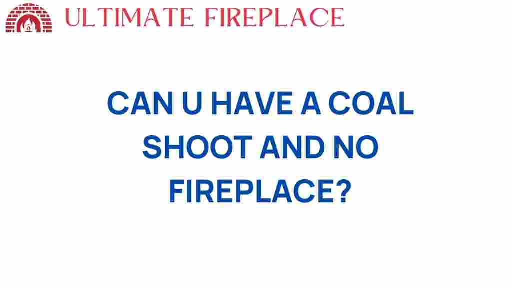 can-you-have-coal-shoot-without-fireplace