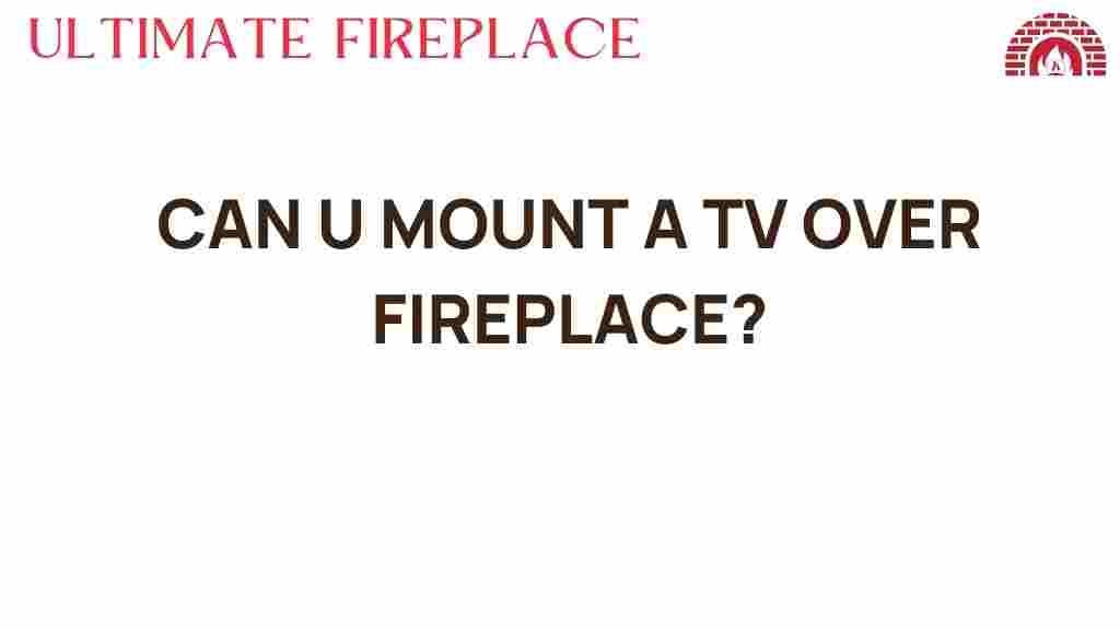 can-you-mount-tv-over-fireplace