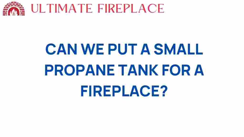 can-we-put-small-propane-tank-fireplace