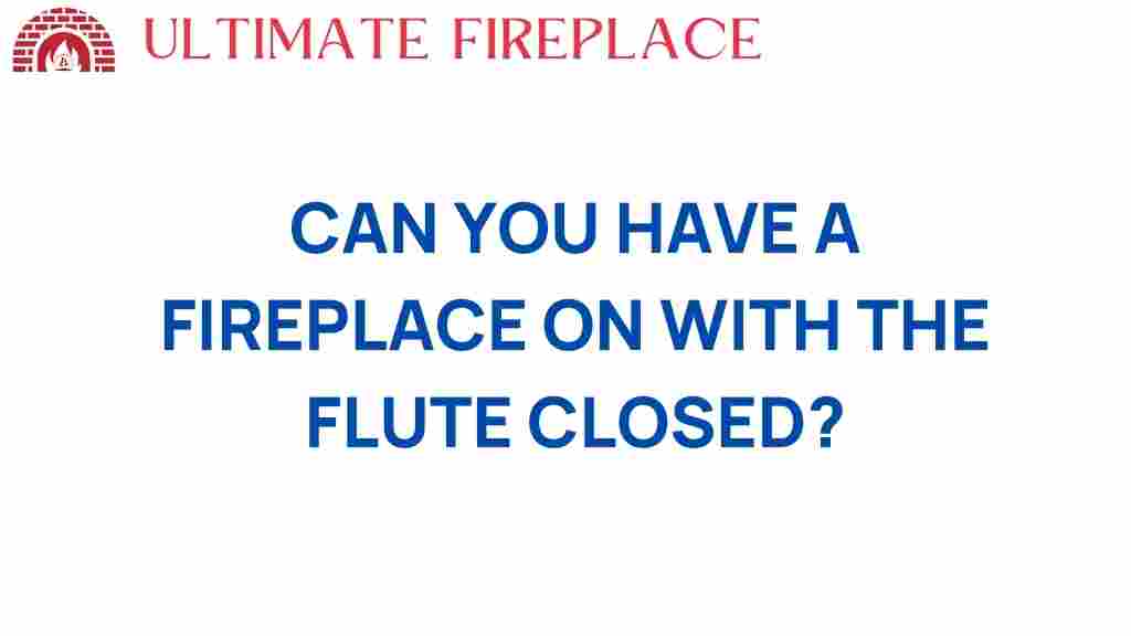 can-you-fireplace-flue-closed