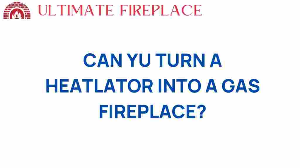 can-you-turn-a-heatilator-into-a-gas-fireplace