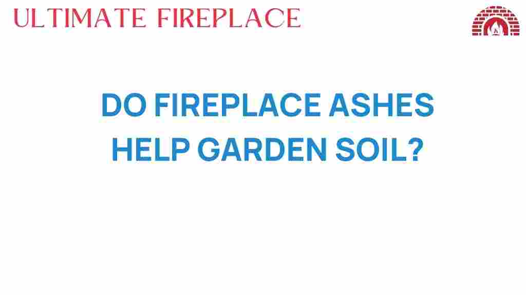 do-fireplace-ashes-enrich-garden-soil