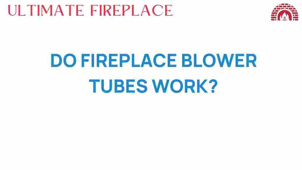 do-fireplace-blower-tubes-work