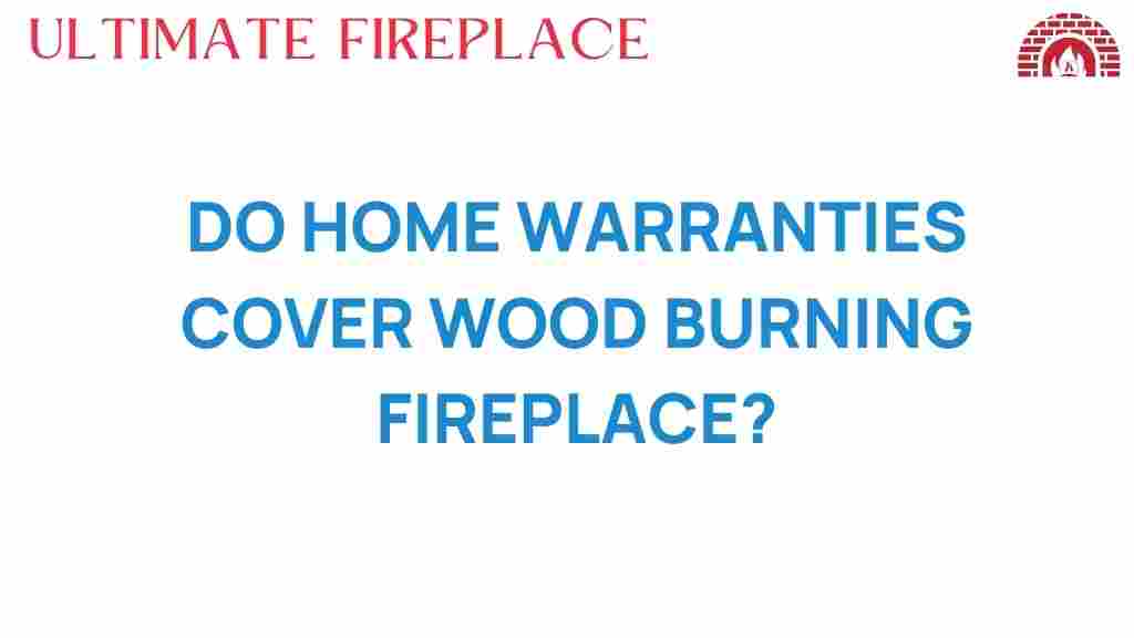do-home-warranties-cover-wood-burning-fireplaces