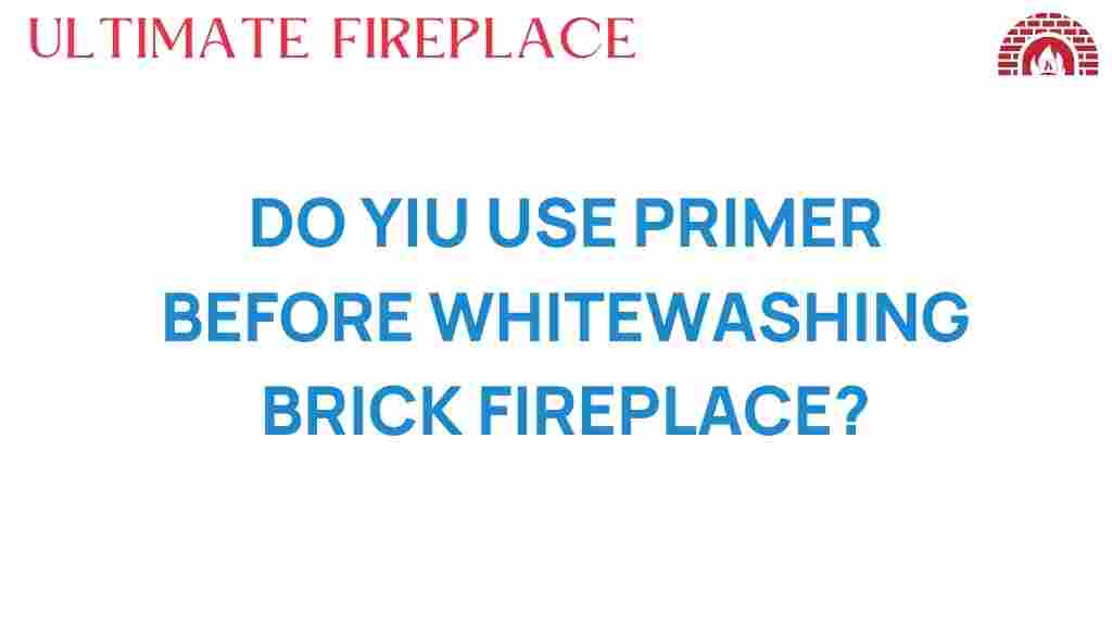 do-you-use-primer-before-whitewashing-brick-fireplace