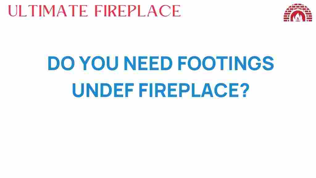 do-you-need-footings-under-fireplace