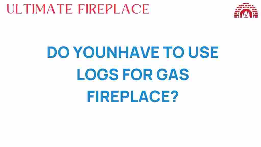 do-you-have-to-use-logs-for-gas-fireplaces