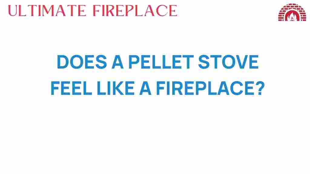 does-a-pellet-stove-feel-like-a-fireplace