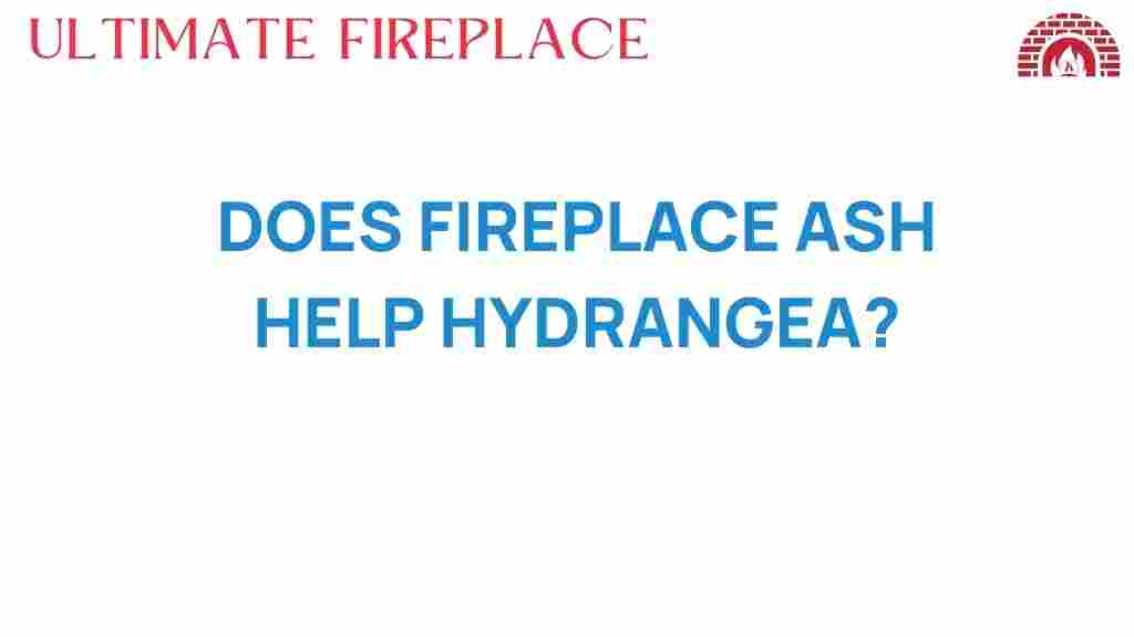 fireplace-ash-hydrangea-help