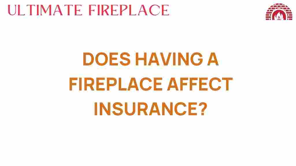 how-does-having-a-fireplace-affect-insurance