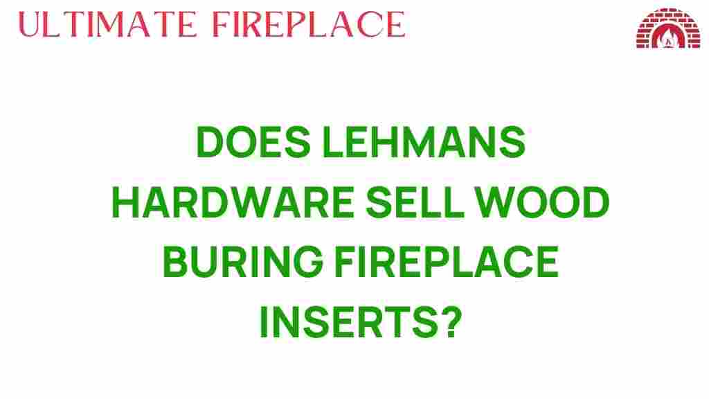 lehmans-hardware-wood-burning-fireplace-inserts