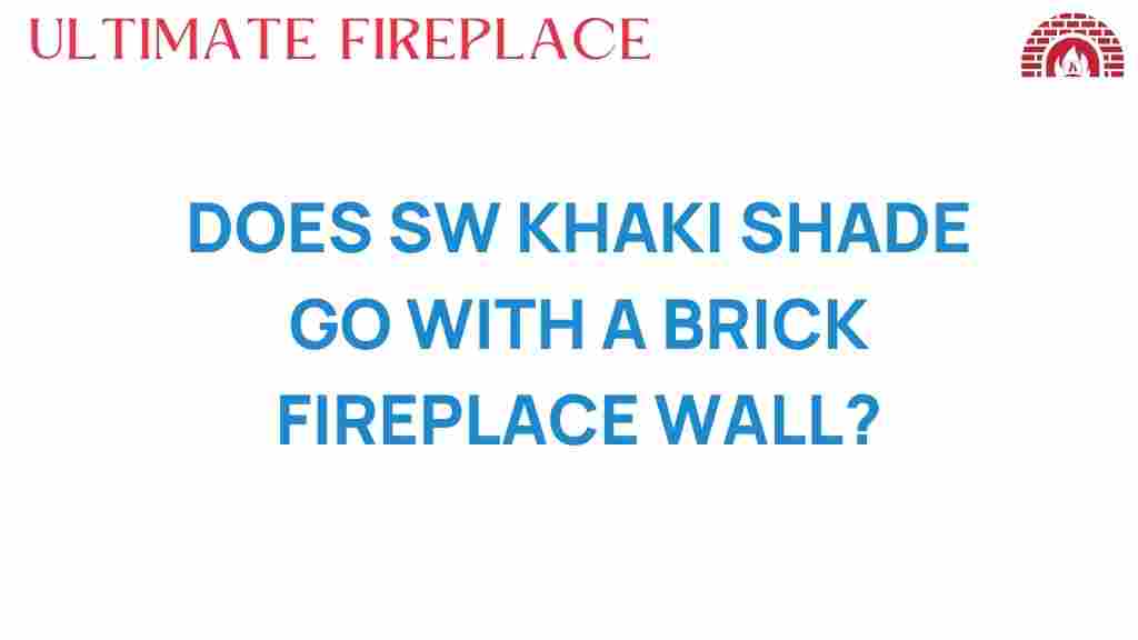 does-sw-khaki-shade-brick-fireplace