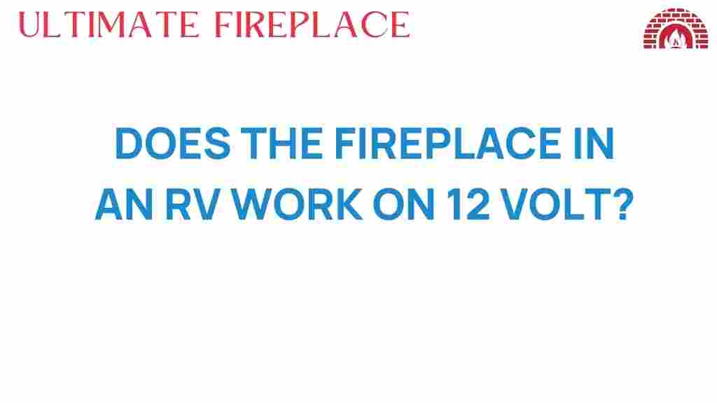 does-the-fireplace-in-an-rv-work-on-12-volt