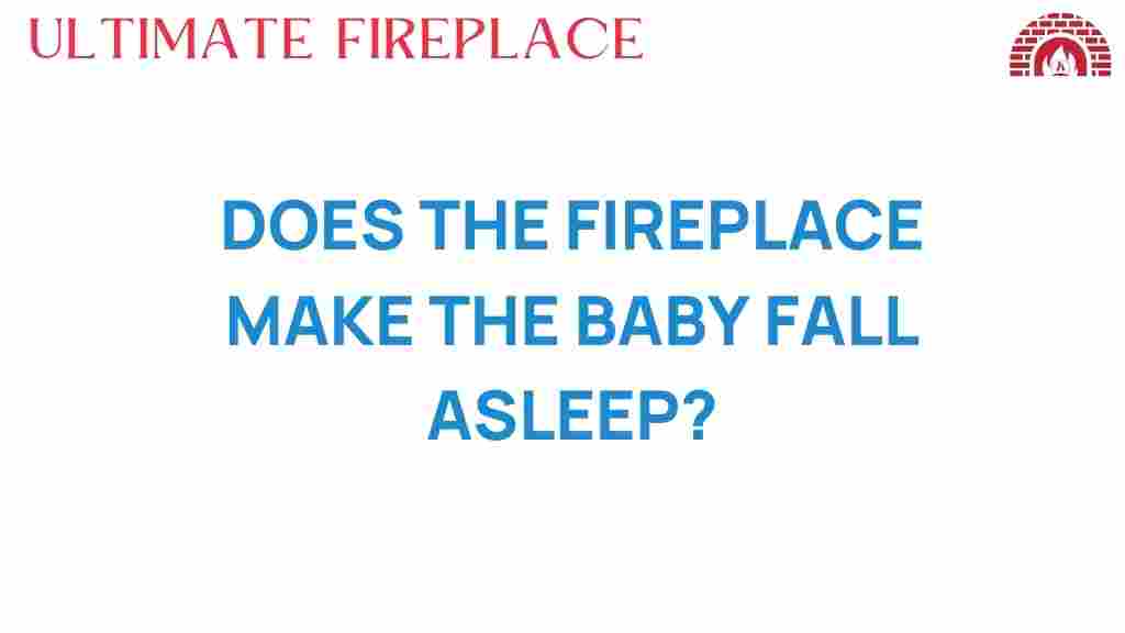 does-the-fireplace-help-baby-sleep
