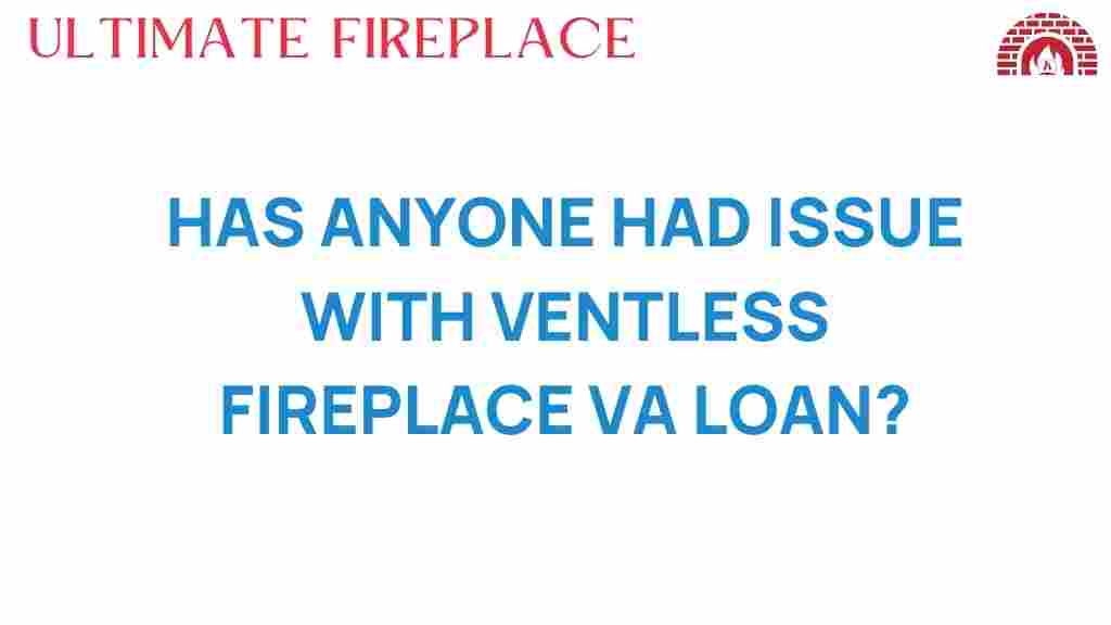 ventless-fireplace-va-loan-issues