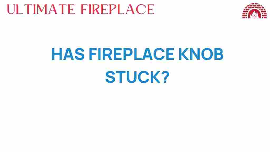 fireplace-knob-stuck-fix