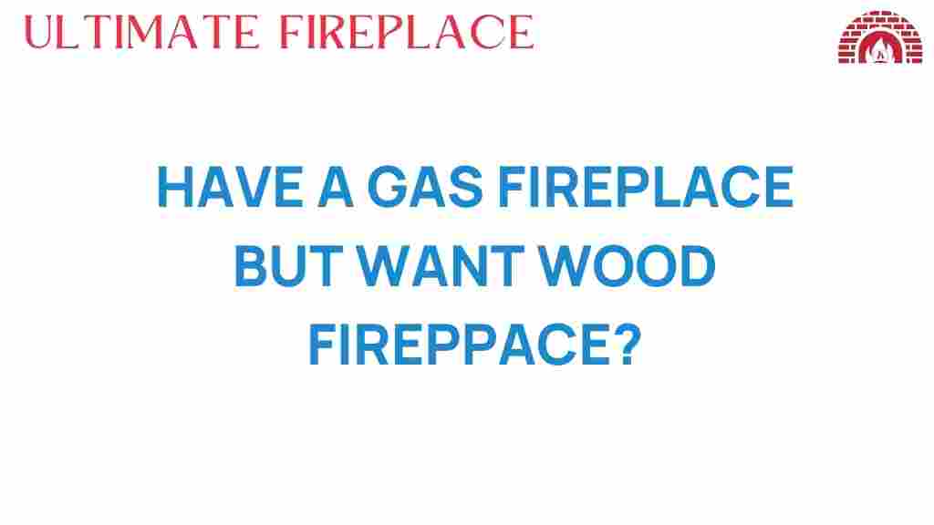 gas-fireplace-to-wood-fireplace