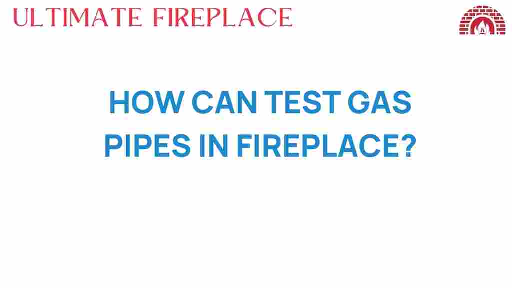 test-gas-pipes-fireplace