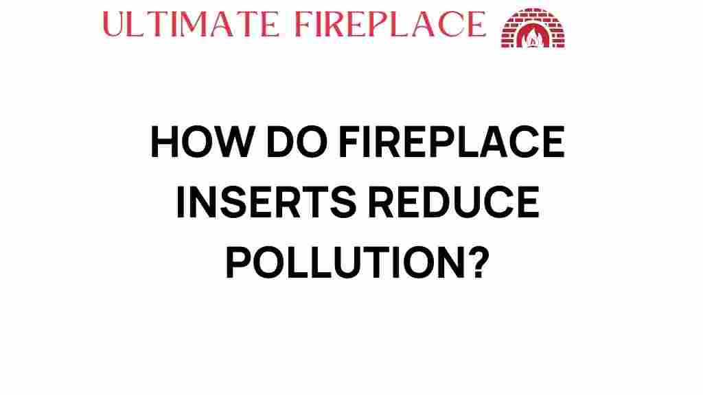 how-fireplace-inserts-reduce-pollution
