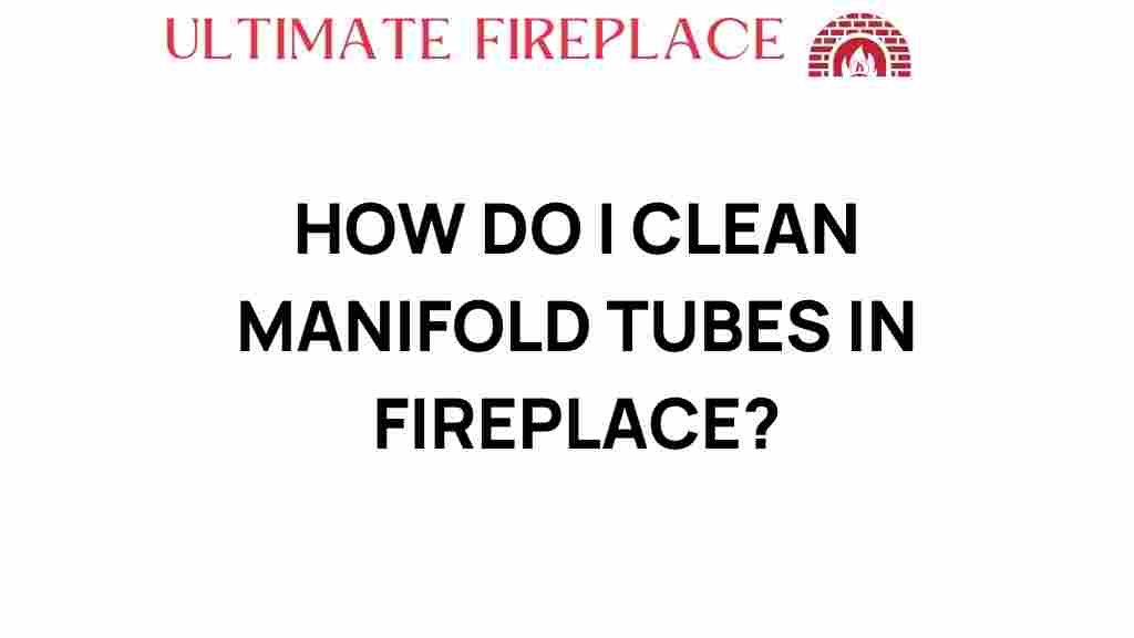 clean-manifold-tubes-fireplace