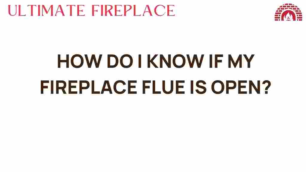 how-do-i-know-if-my-fireplace-flue-is-open