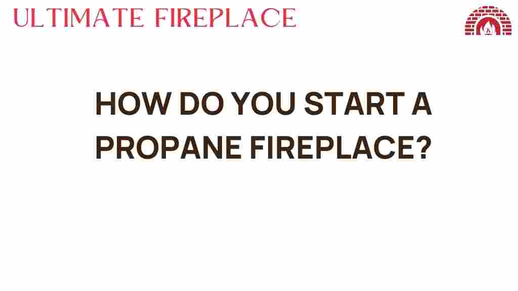 start-a-propane-fireplace
