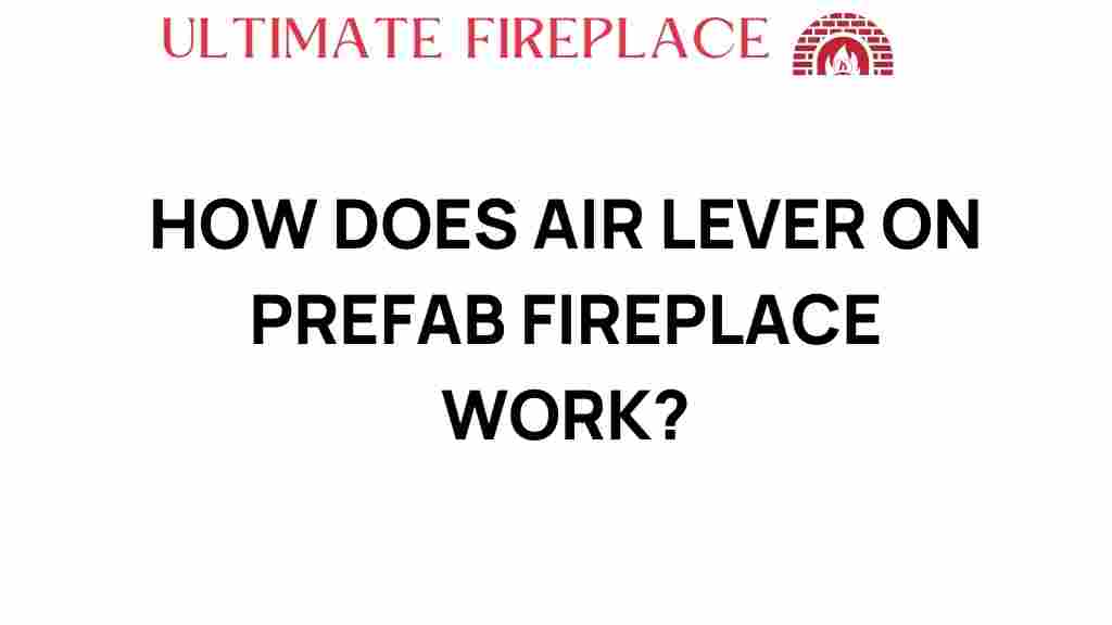 how-air-lever-on-prefab-fireplace-work