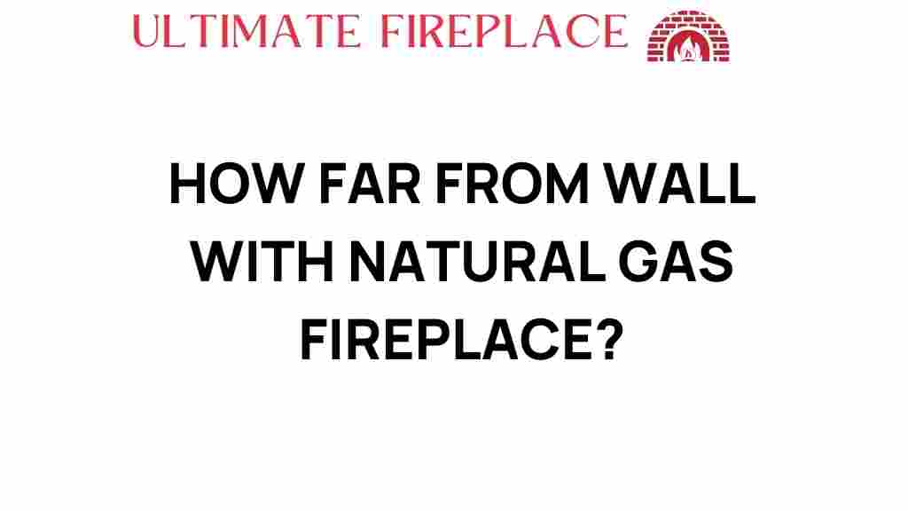 how-far-from-wall-natural-gas-fireplace