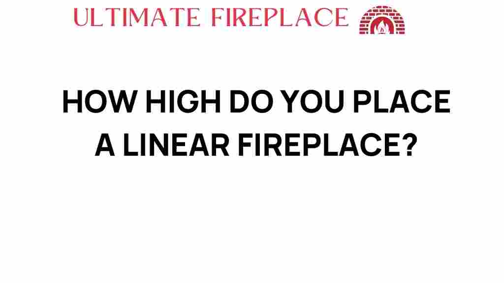 how-high-place-linear-fireplace