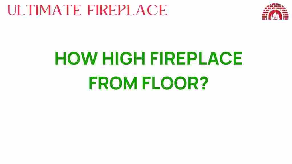 how-high-fireplace-from-floor