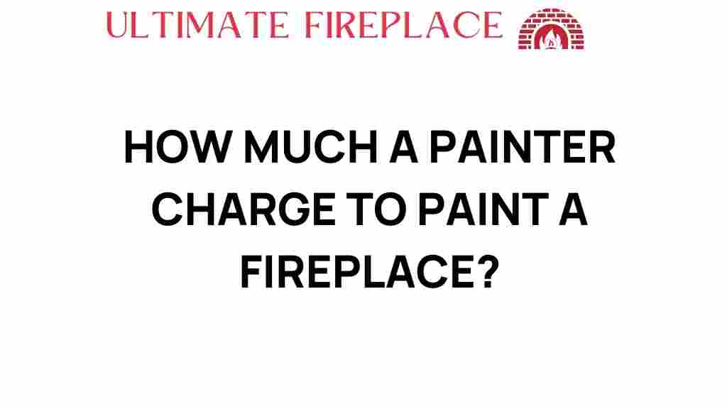 how-much-painter-charge-paint-fireplace
