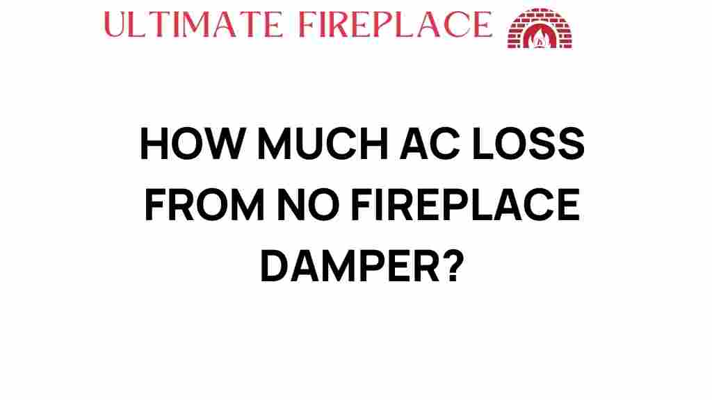 how-much-ac-loss-from-no-fireplace-damper