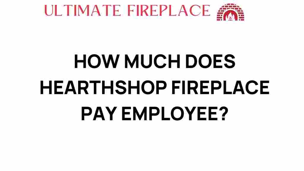 hearthshop-fireplace-employee-salaries