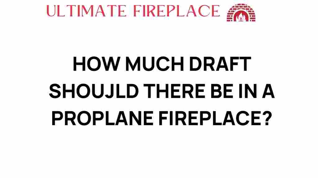 how-much-draft-should-there-be-in-a-propane-fireplace