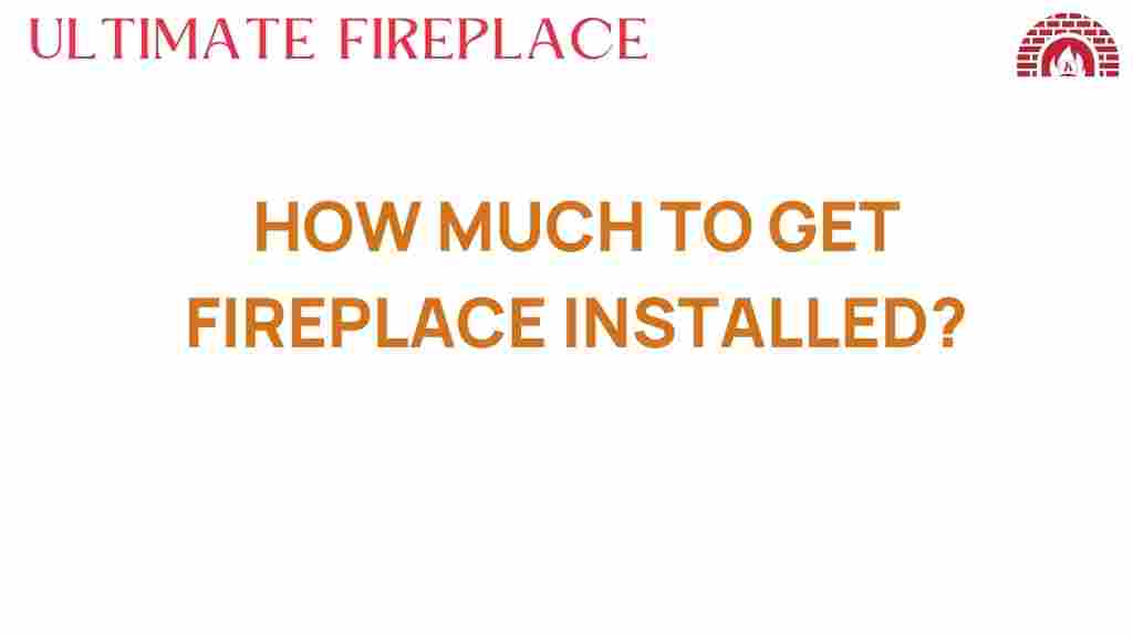 how-much-to-get-fireplace-installed
