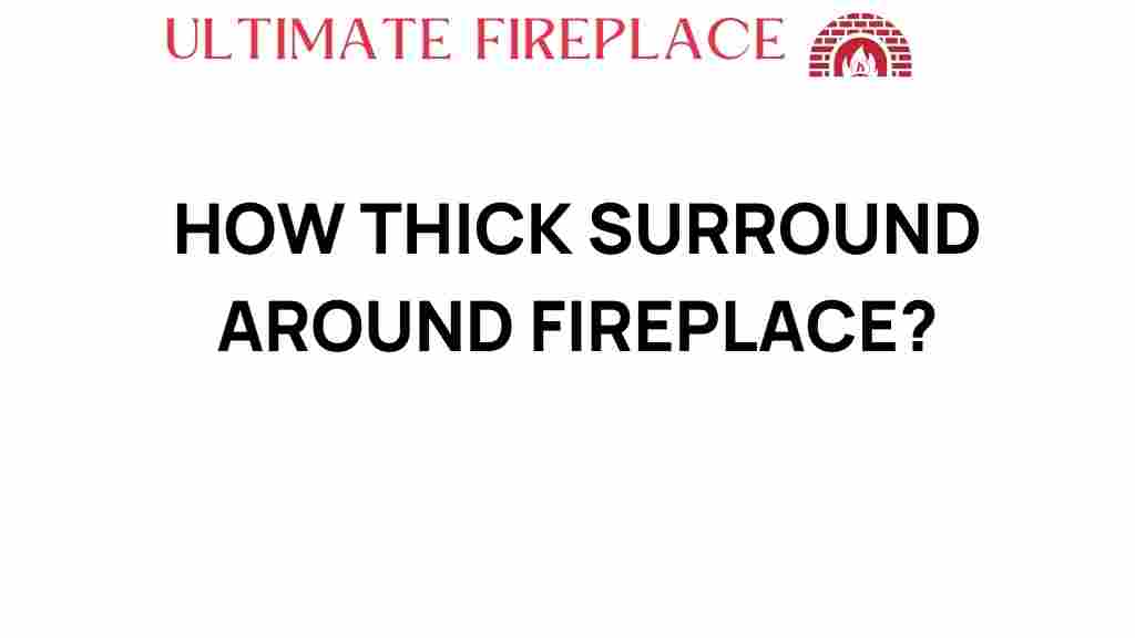 how-thick-surround-fireplace