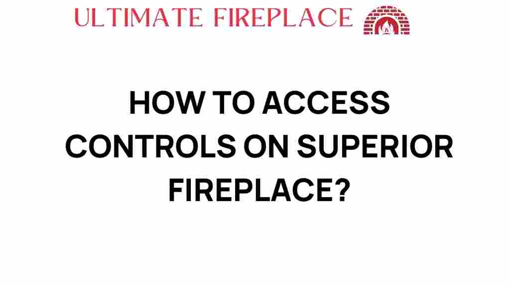 access-controls-superior-fireplace