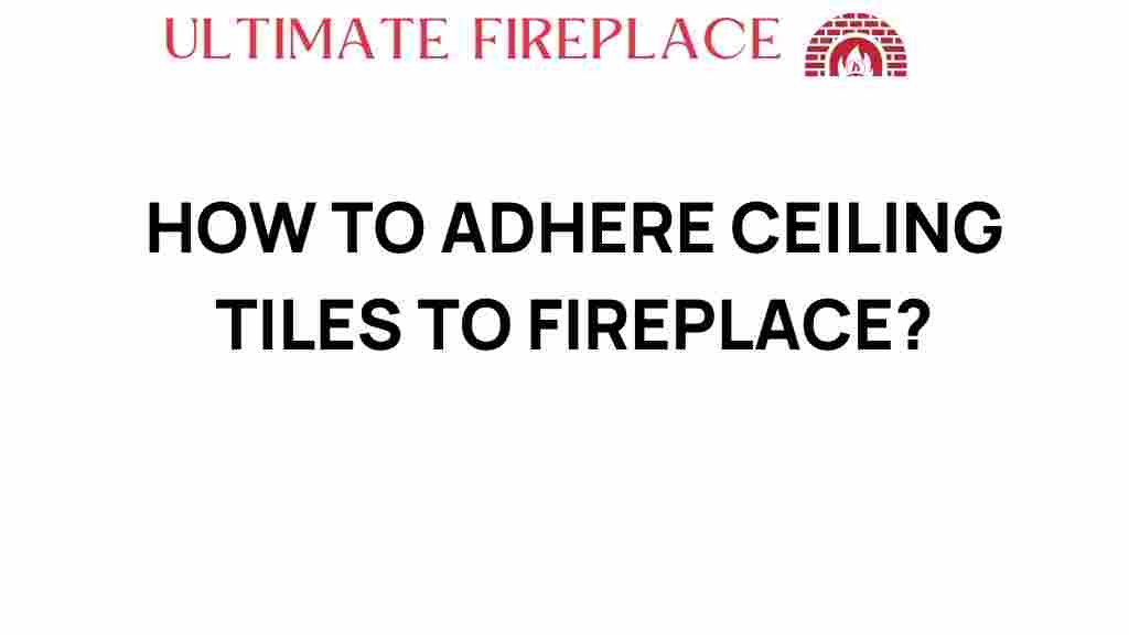 adhere-ceiling-tiles-fireplace