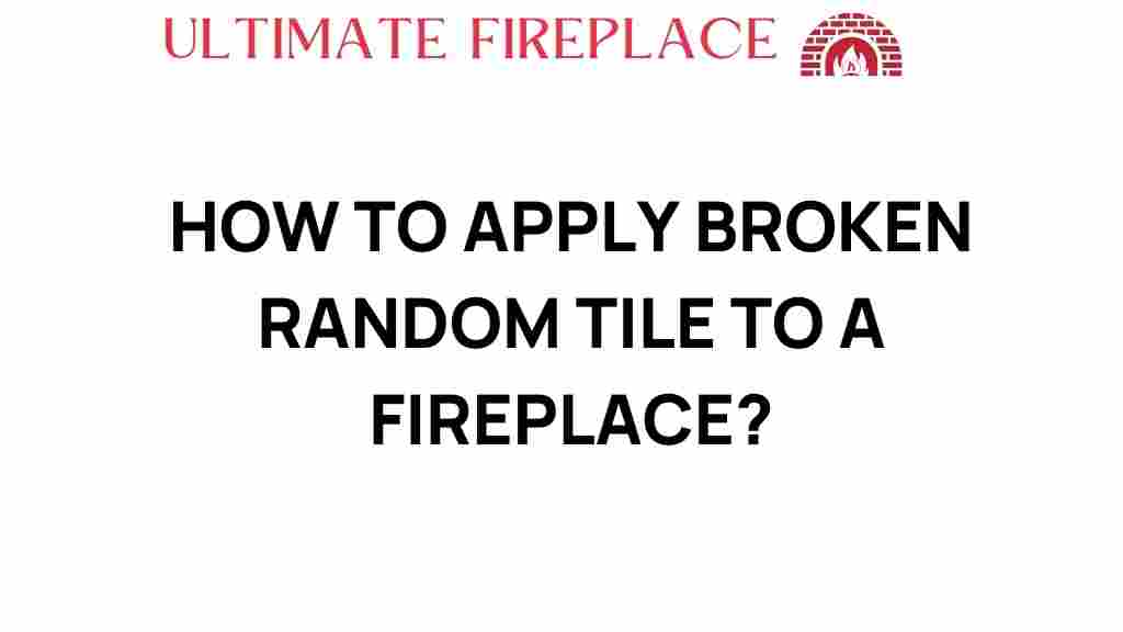 apply-broken-random-tile-fireplace