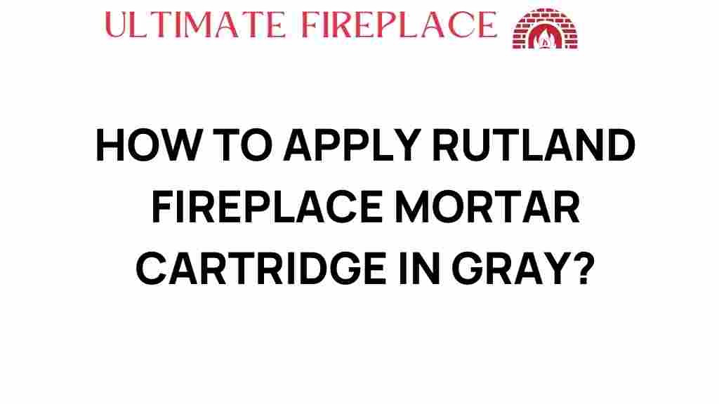 rutland-fireplace-mortar-application-gray