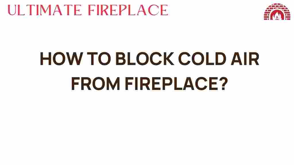 block-cold-air-fireplace