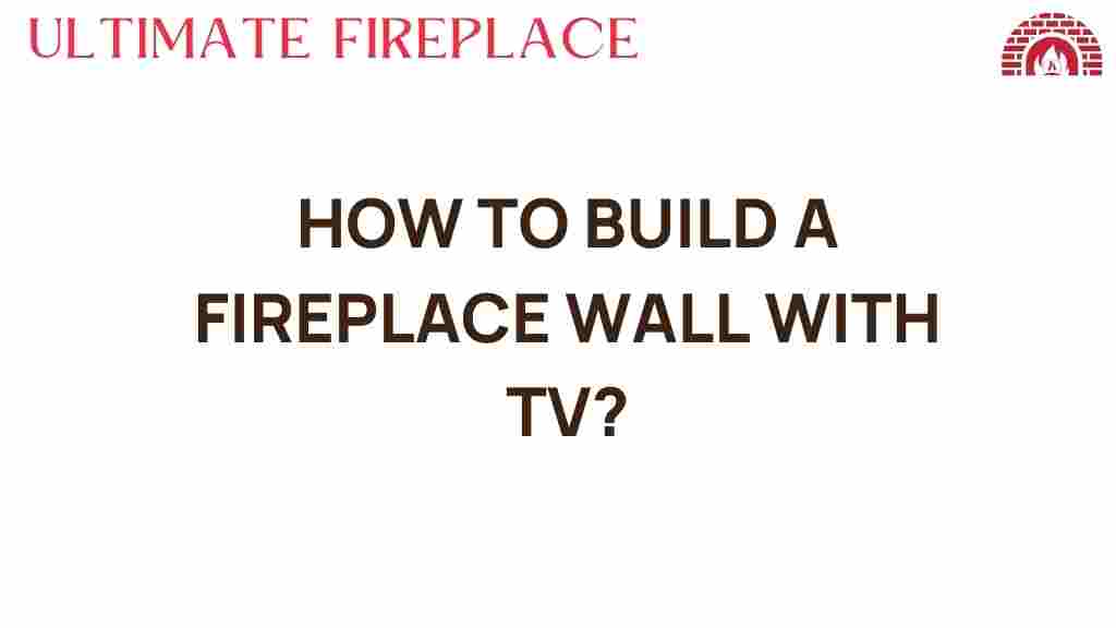 build-fireplace-wall-with-tv