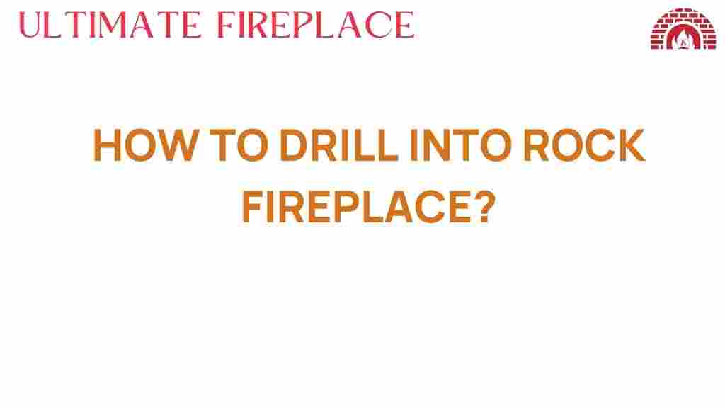 drilling-into-rock-fireplace