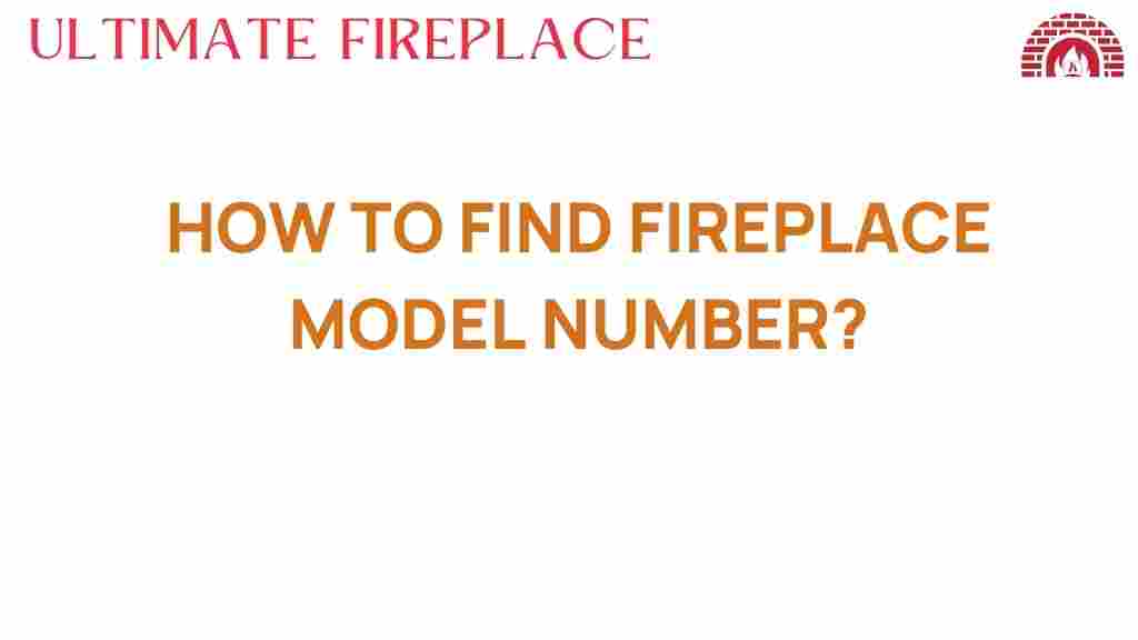 find-fireplace-model-number