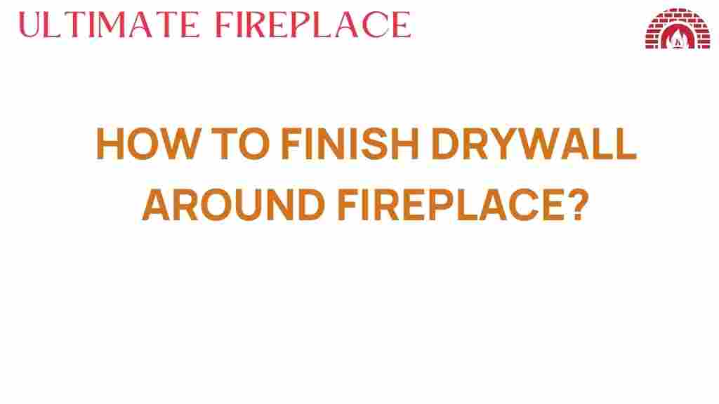 finishing-drywall-around-fireplace