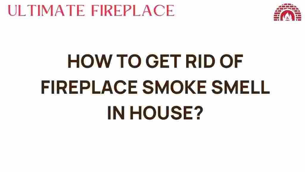 get-rid-of-fireplace-smoke-smell