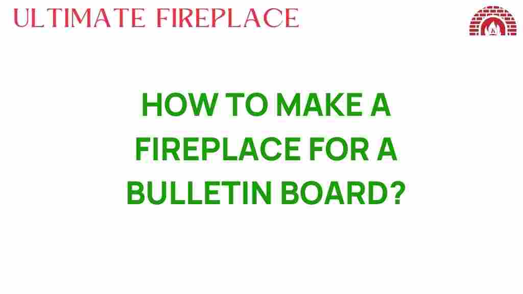 crafting-fireplace-bulletin-board