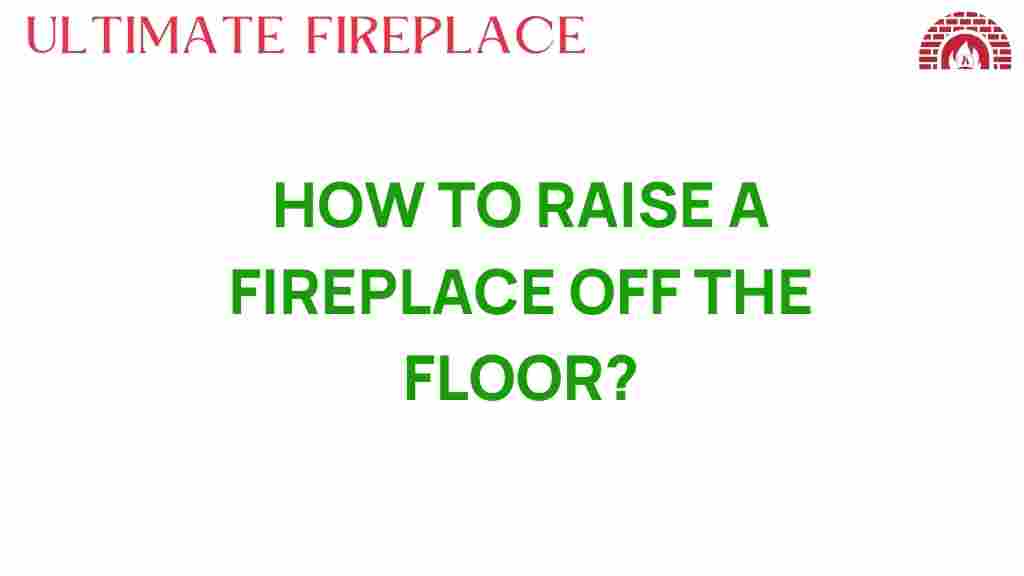 raise-fireplace-off-floor