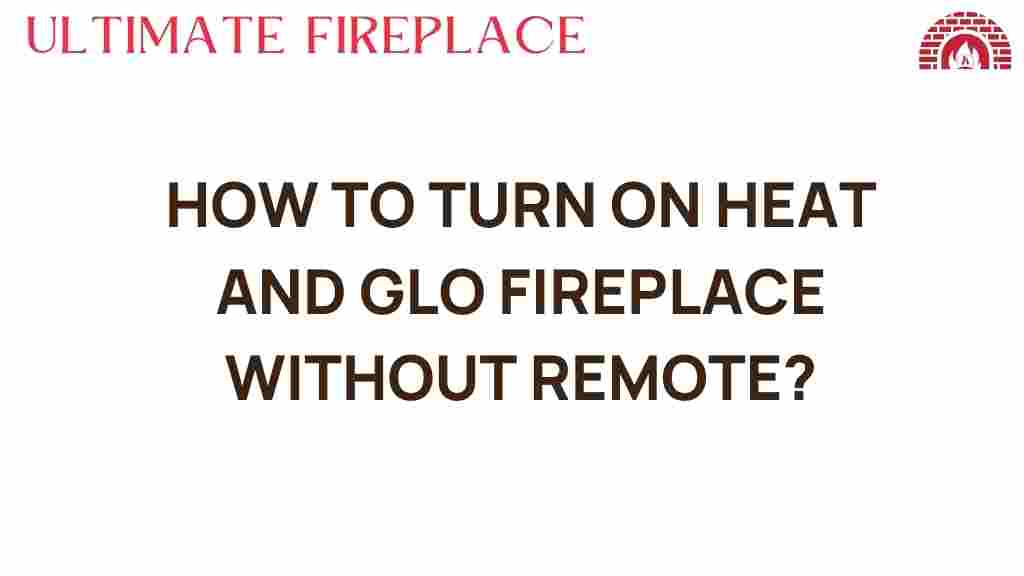 heat-and-glo-fireplace-without-remote